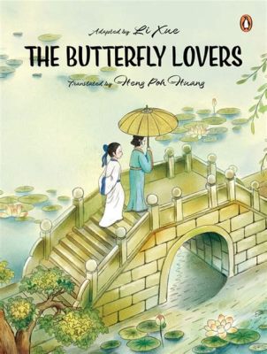  The Butterfly Lovers - Bir Çin Efsanesi Aşkı ve Kaderi Sorgulamaya Davet Ediyor!