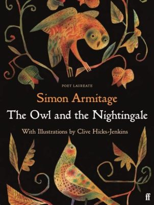  The Owl and the Nightingale: A Tale of Deception and Artistic Rivalry From 9th Century France!